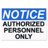 OSHA Safety Signs, NOTICE AUTHORIZED PERSONNEL ONLY, White/Blue/Black, 10 x 14