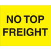 Tape Logic® Labels with ""No Top Freight"" Print 10""L x 8""W Fluorescent Yellow Roll of 250