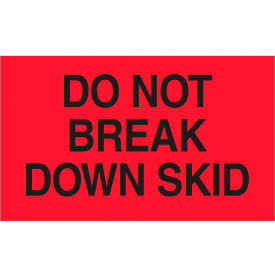 Tape Logic® Labels with ""Do Not Break Down Skid"" Print 5""L x 3""W Fluorescent Red Roll of 500