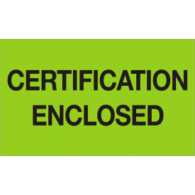 Tape Logic® Labels w/ ""Certification Enclosed"" Print 5""L x 3""W Fluorescent Green Roll of 500