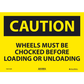 Global Industrial™ Caution Wheels Must Be Chocked Before 10x14 Aluminum