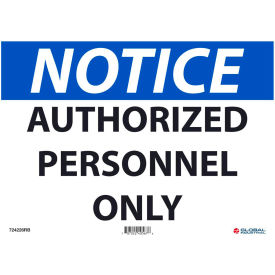 Global Industrial™ Notice Authorized Personnel Only 10x14 Rigid Plastic