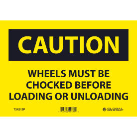 Global Industrial™ Caution Wheels Must Be Chocked Before 7x10 Pressure Sensitive Vinyl