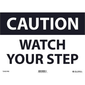 Global Industrial™ Caution Watch Your Step 10x14 Rigid Plastic