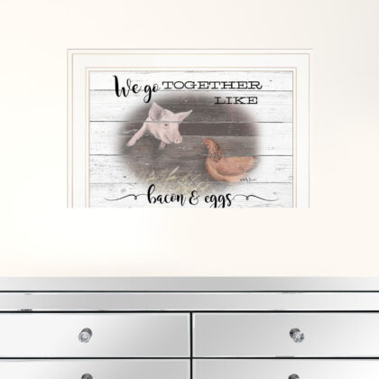 We Go Together Like Bacon and Eggs White Framed Print Wall Art